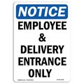 Signmission OSHA Notice Sign, 10" Height, Aluminum, Employee And Delivery Entrance Only Sign, Portrait OS-NS-A-710-V-11938